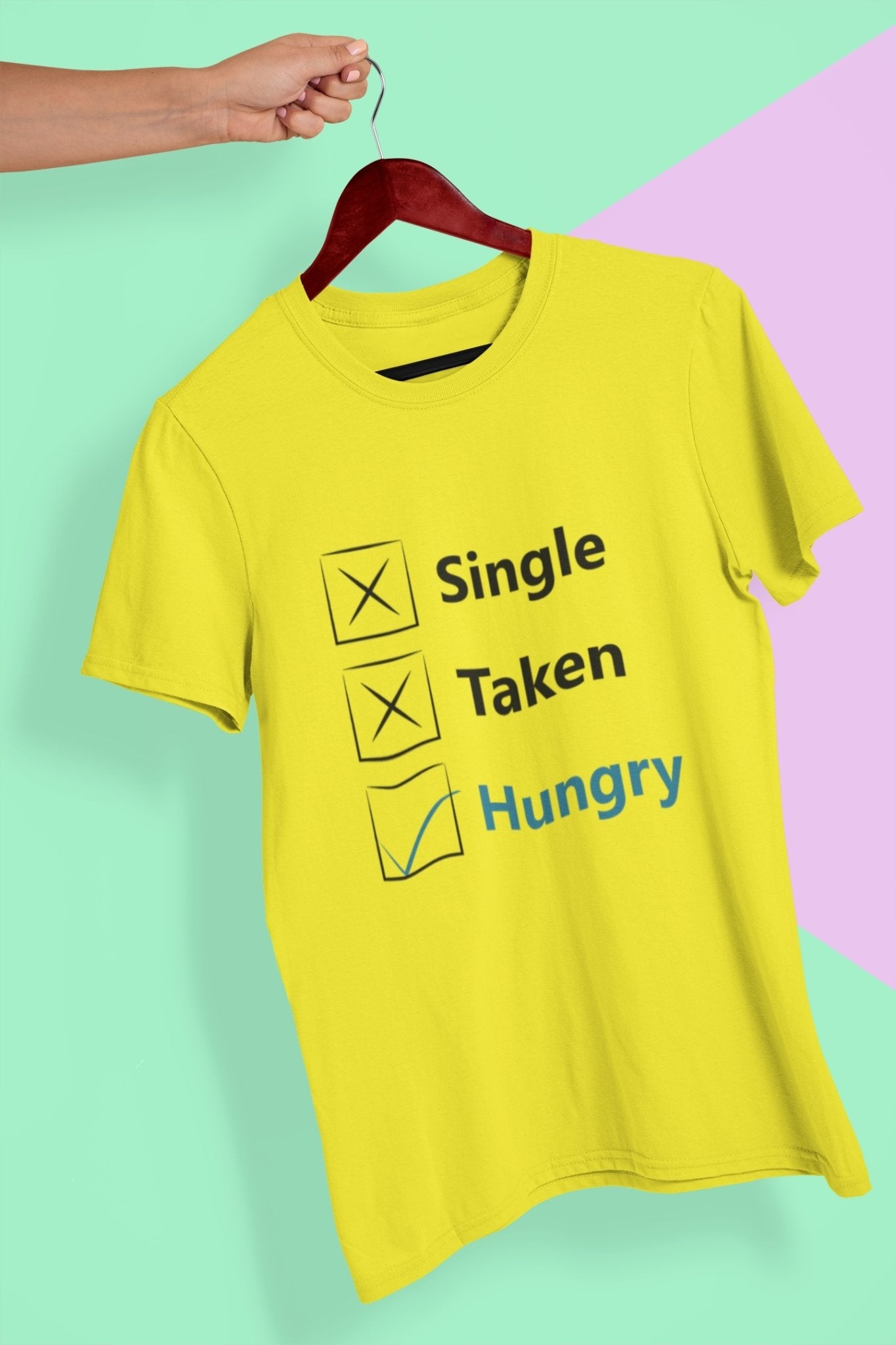 Single Taken Hungry Foodie Women Half Sleeves T-shirt- FunkyTeesClub - Funky Tees Club