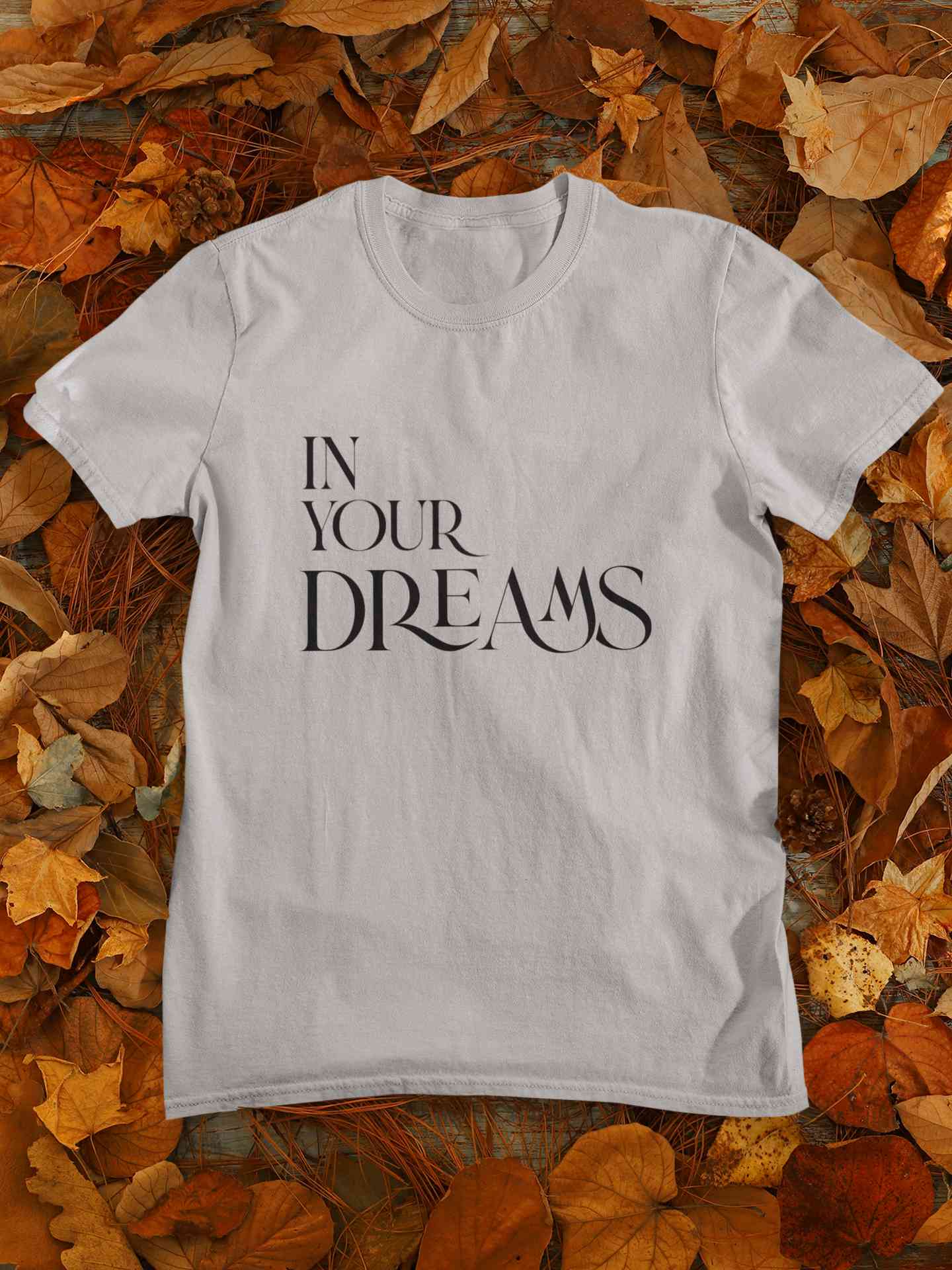 In Your Dreams Typography Mens Half Sleeves T-shirt- FunkyTeesClub