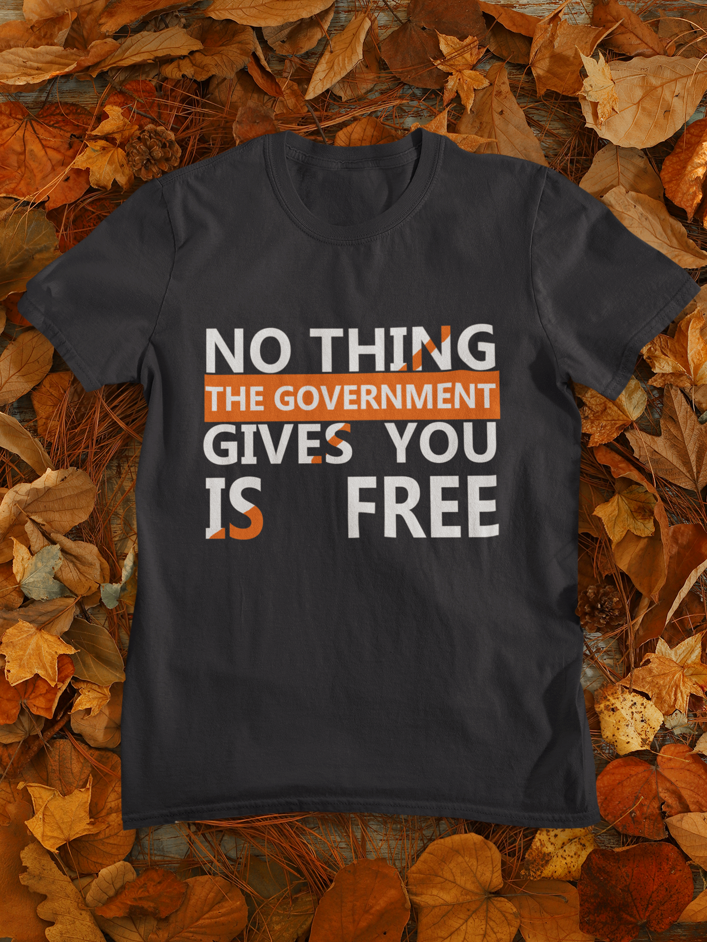 Nothing The Government Gives You Is Free Anti Government Mens Half Sleeves T-shirt- FunkyTeesClub