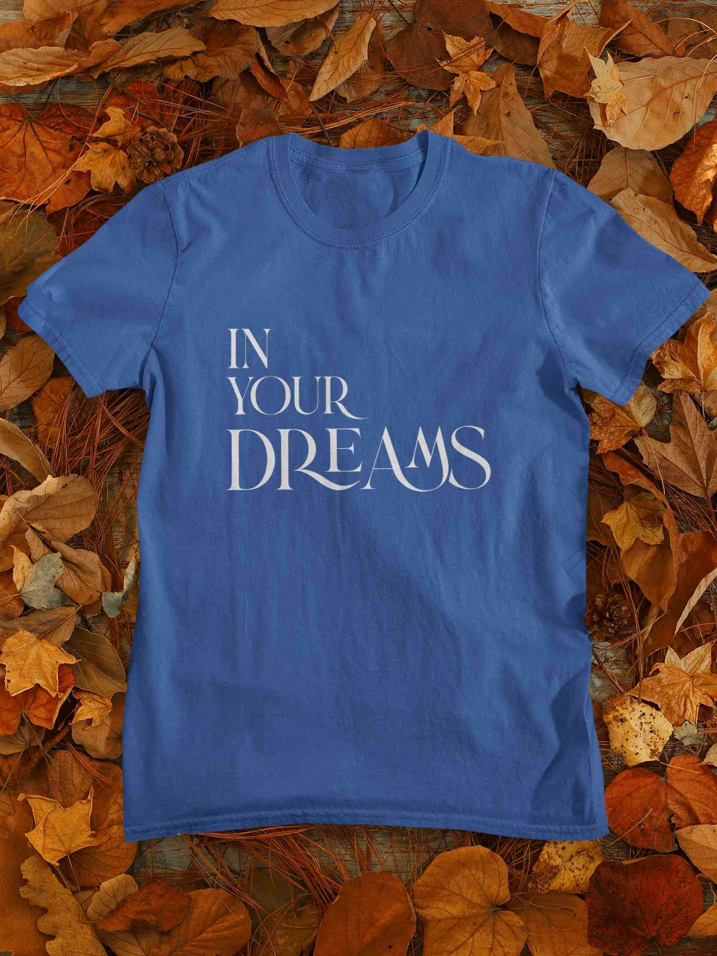 In Your Dreams Typography Mens Half Sleeves T-shirt- FunkyTeesClub