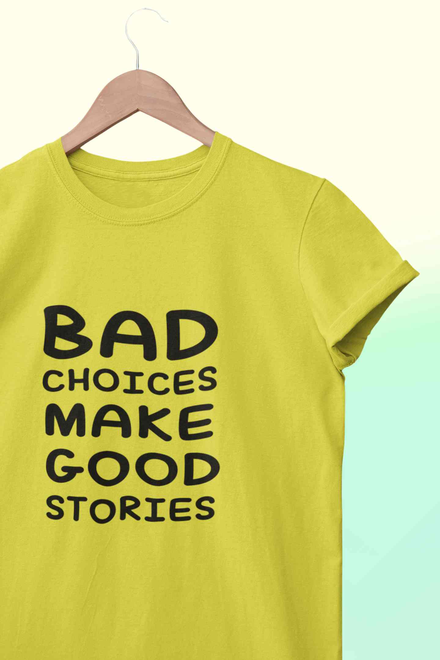 Bad Choices Make Good Stories Typography Mens Half Sleeves T-shirt- FunkyTeesClub