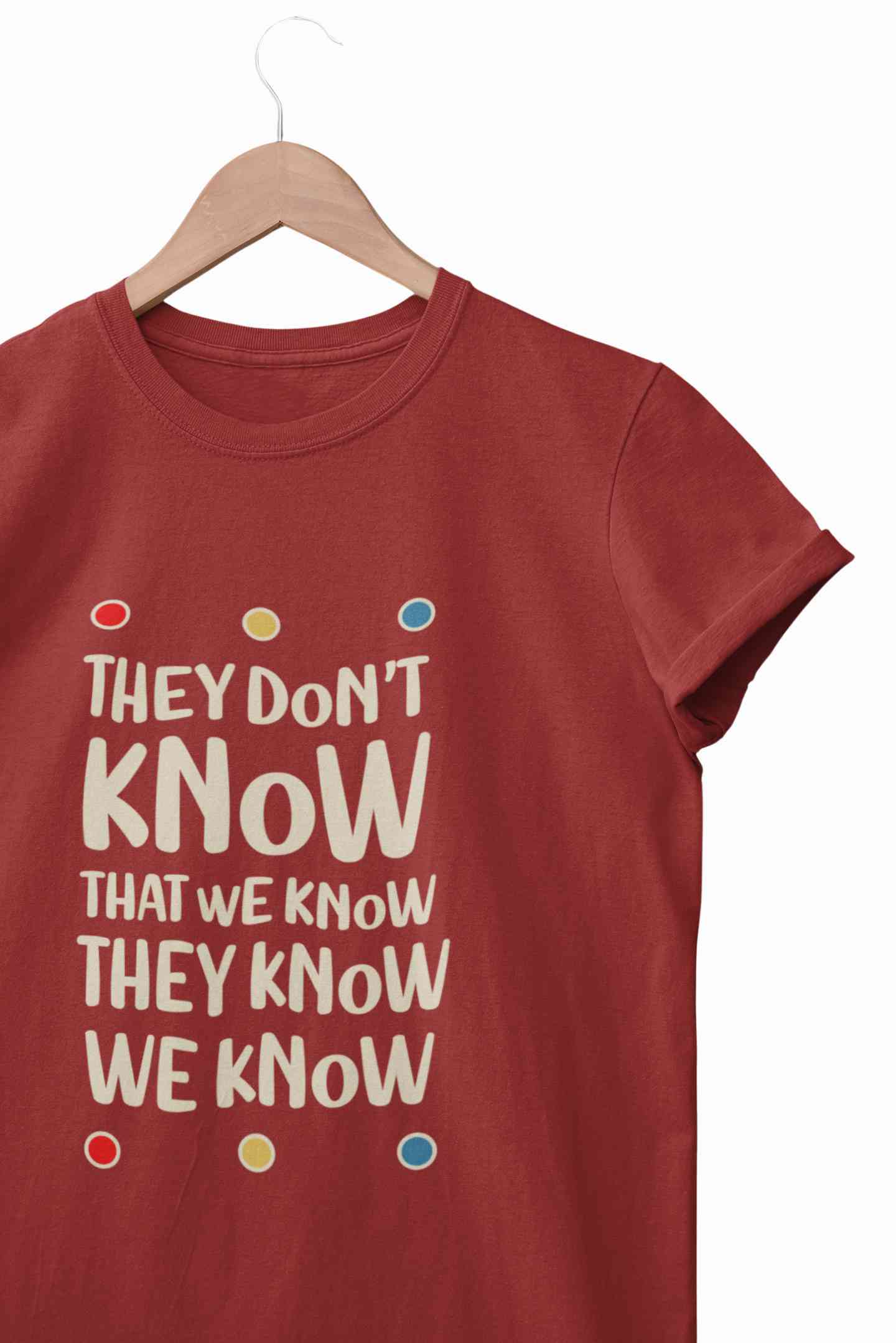They Don't Know Mens Half Sleeves T-shirt- FunkyTeesClub