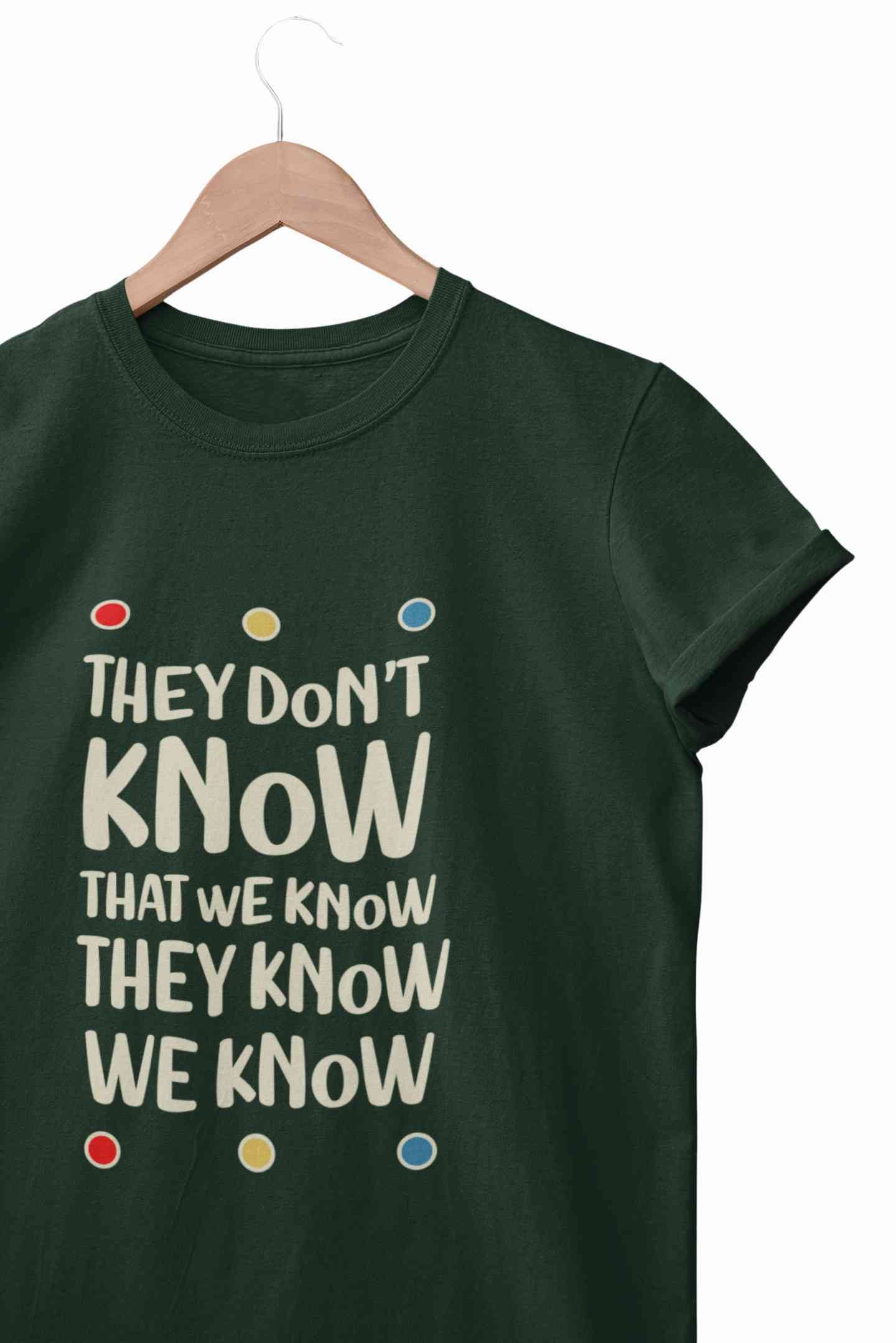 They Don't Know Mens Half Sleeves T-shirt- FunkyTeesClub