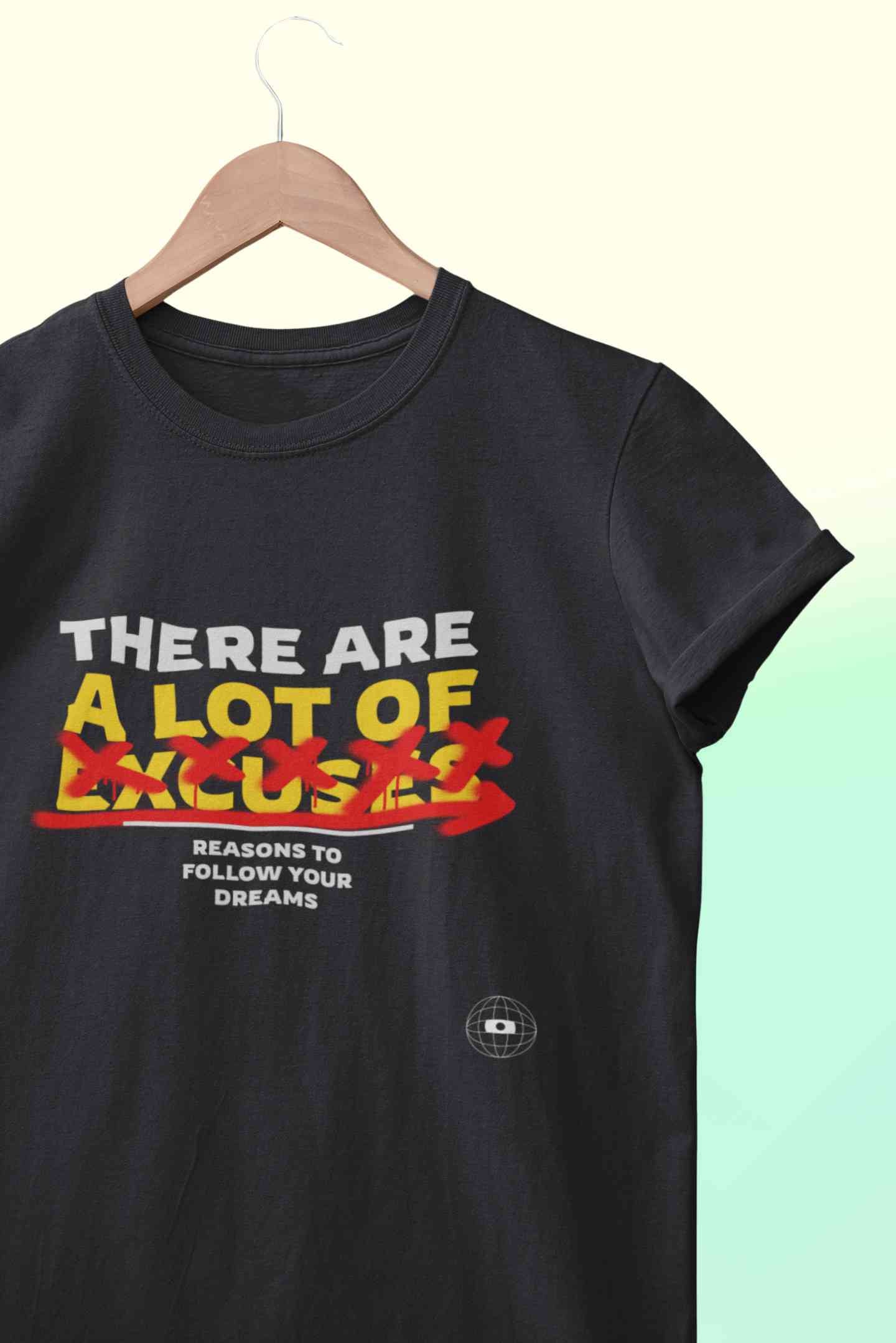 There Are Lot Of Reasons To Follow Your Dream Mens Half Sleeves T-shirt- FunkyTeesClub