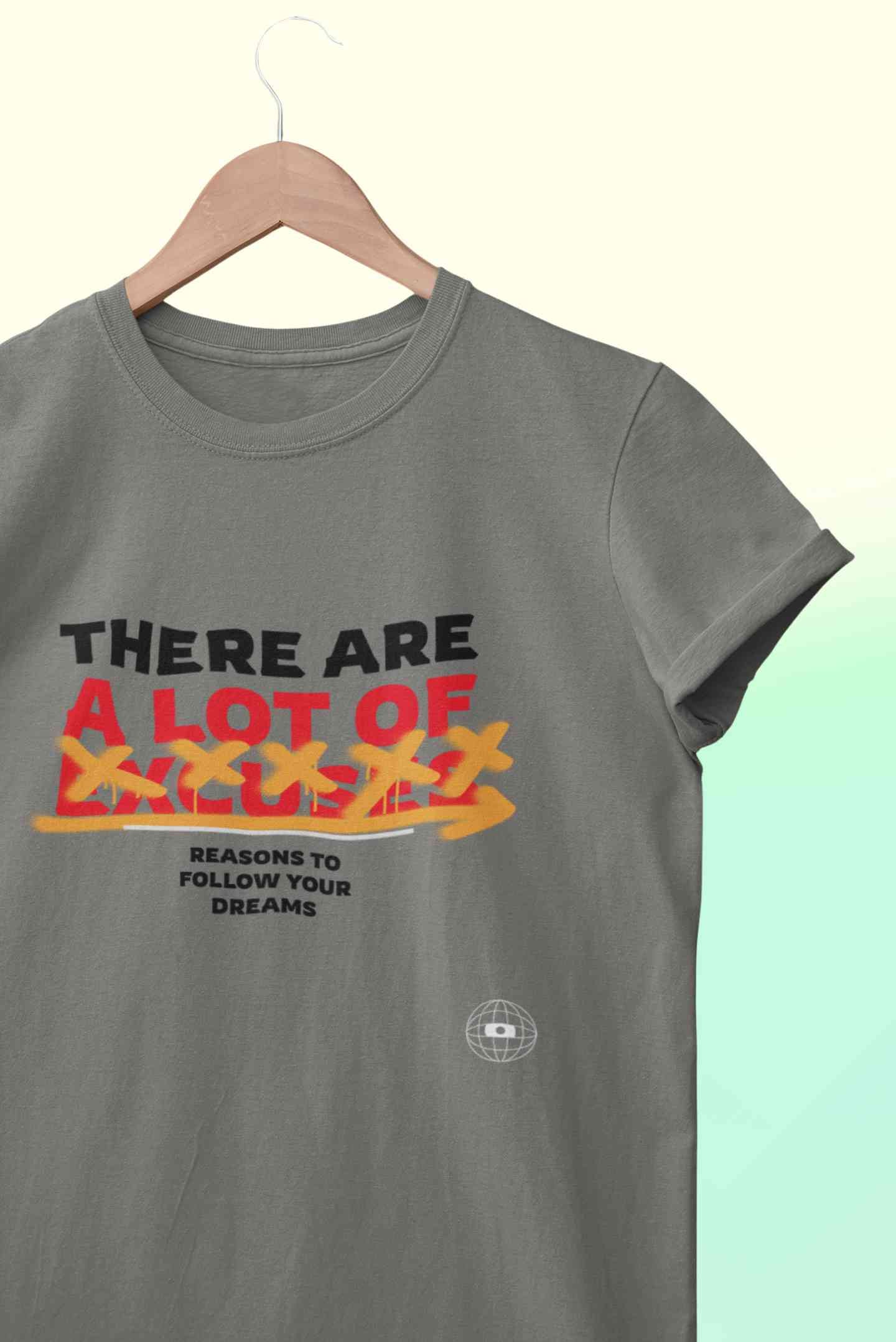 There Are Lot Of Reasons To Follow Your Dream Mens Half Sleeves T-shirt- FunkyTeesClub