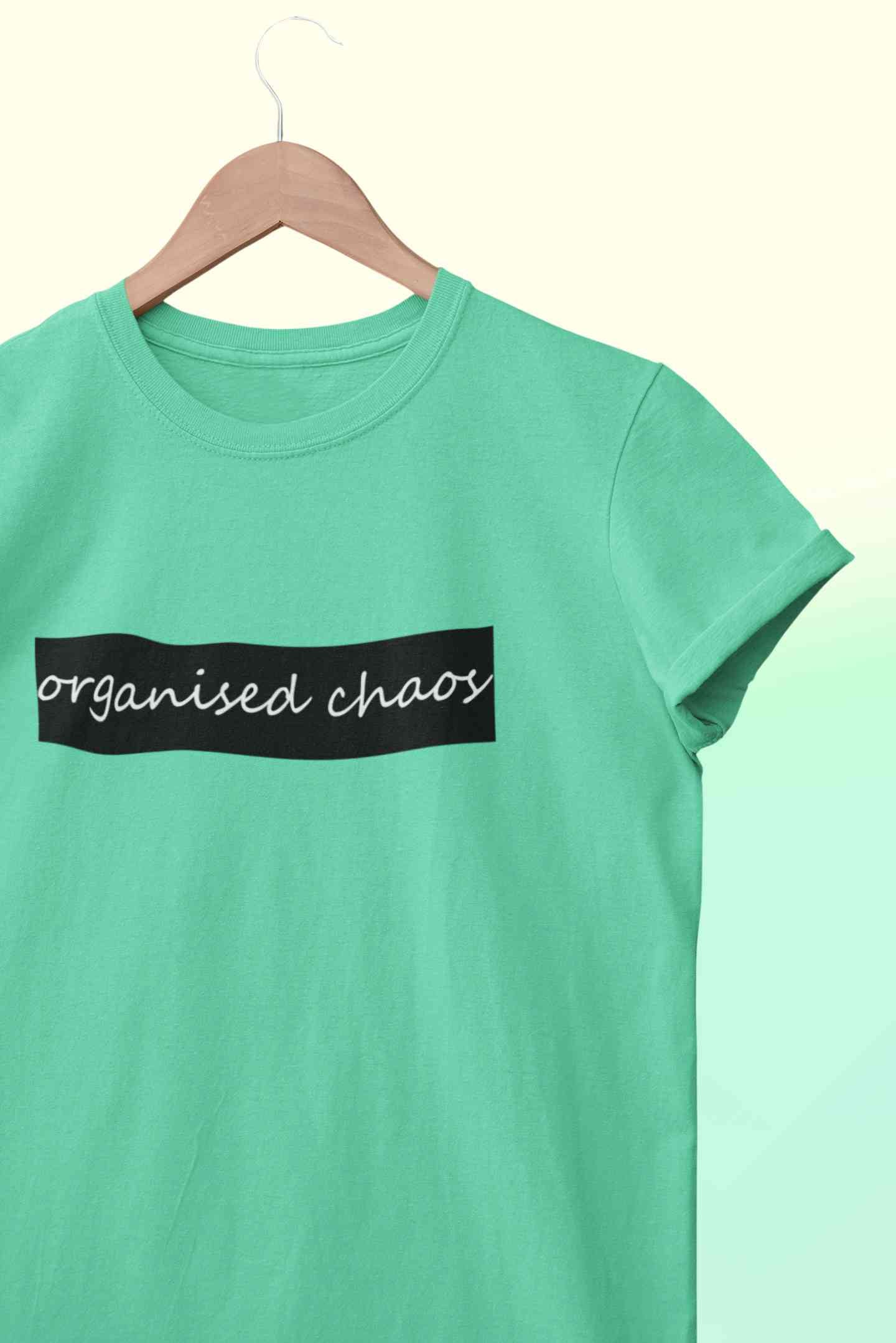 Organised Chaos Women Half Sleeves T-shirt- FunkyTeesClub