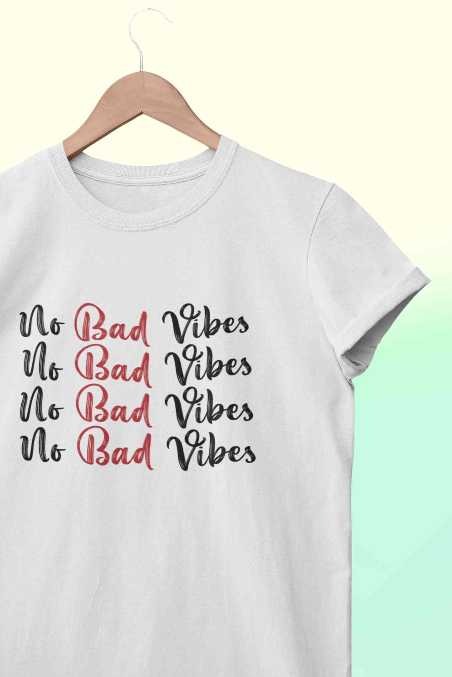 No Bad Vibes Women Half Sleeves T-shirt- FunkyTeesClub