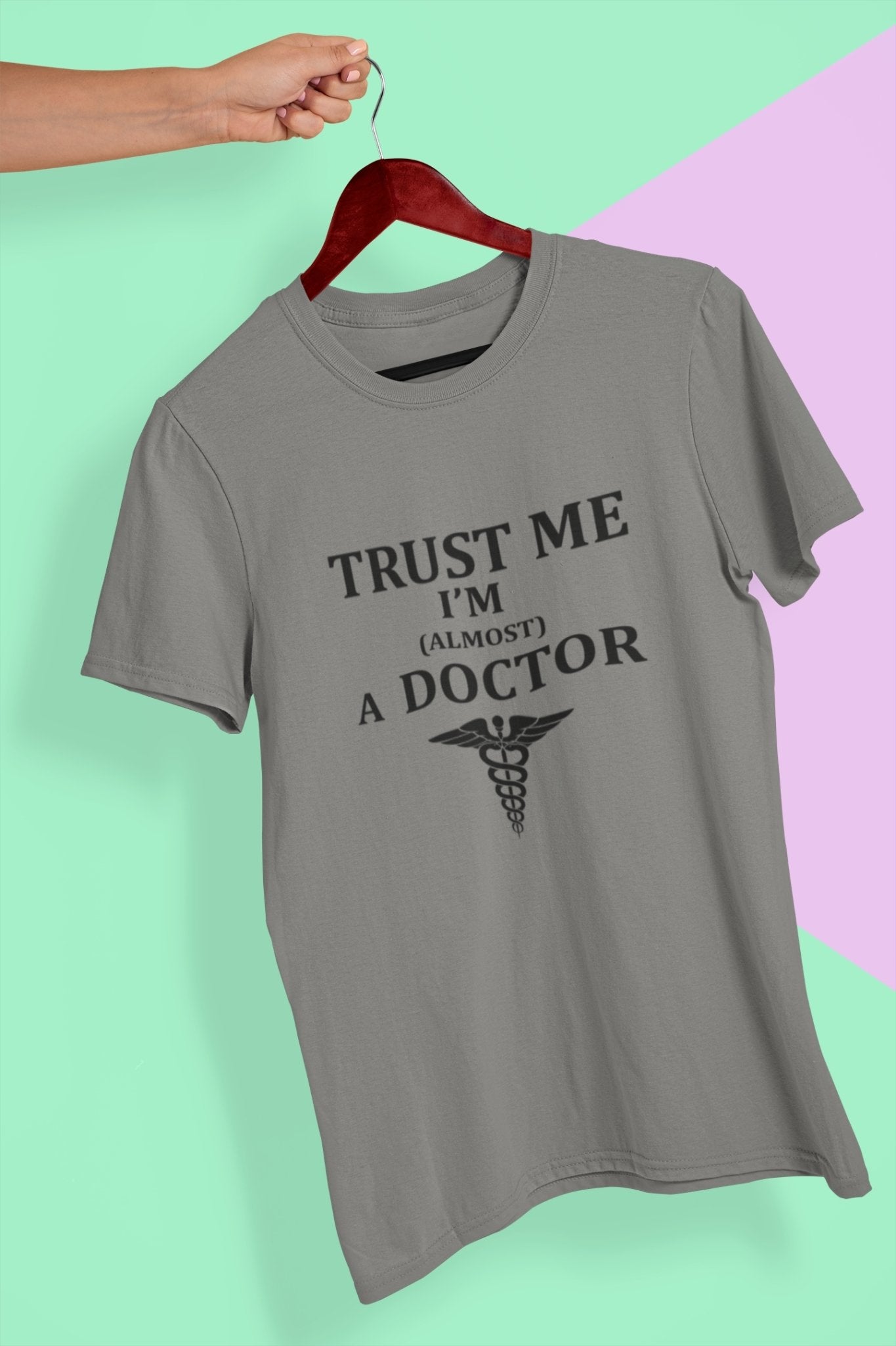 Trust Me I Am Almost A Doctor Women Half Sleeves T-shirt- FunkyTeesClub - Funky Tees Club