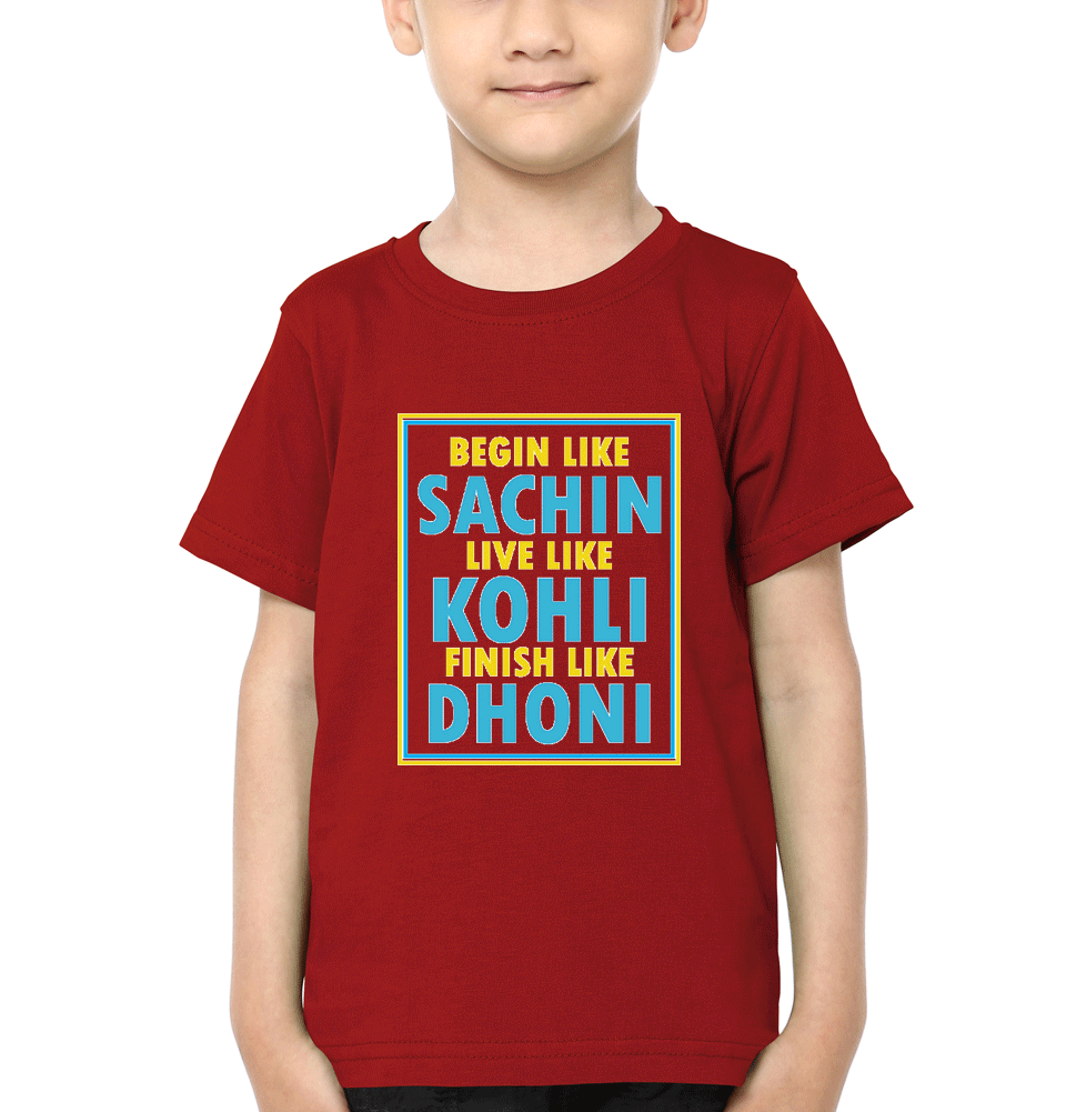 Begin Like Sachin Live Like Kohli Finish Like Dhoni Half Sleeves T-Shirt for Boys and Kids-FunkyTeesClub