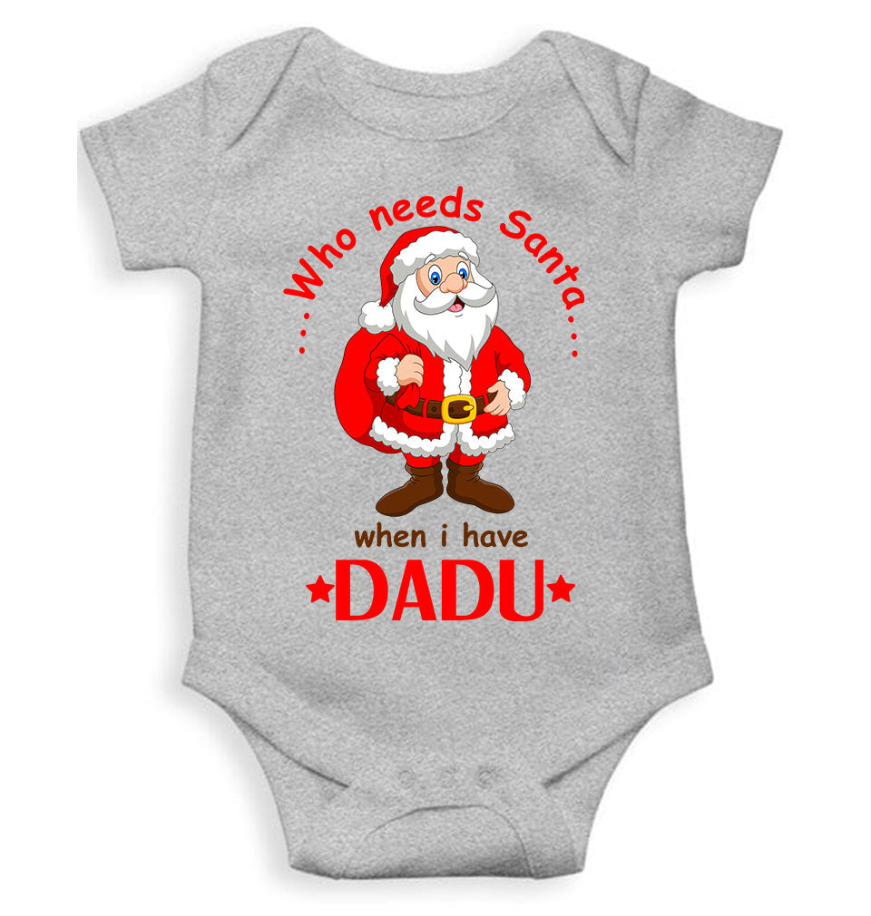 Who Need Santa When I Have Dadu Christmas Rompers for Baby Boy- FunkyTeesClub