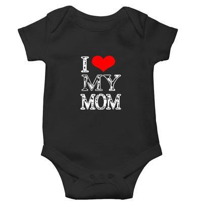 I Love My Mom Black Rompers for Baby Boy - FunkyTeesClub
