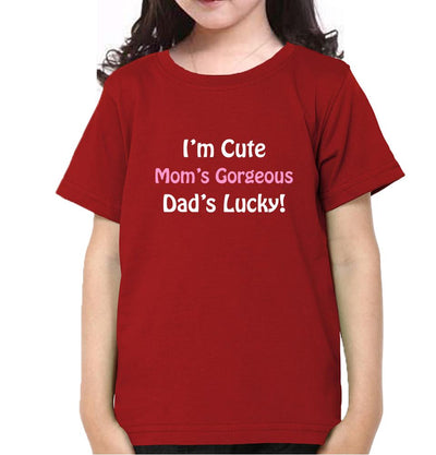I'm Cute Mom's Gorgeous Dad's Lucky Half Sleeves T-Shirt For Girls -FunkyTeesClub
