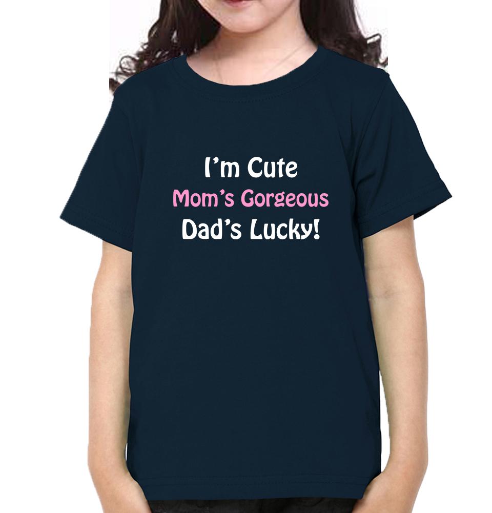 I'm Cute Mom's Gorgeous Dad's Lucky Half Sleeves T-Shirt For Girls -FunkyTeesClub
