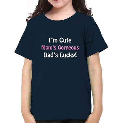 I'm Cute Mom's Gorgeous Dad's Lucky Half Sleeves T-Shirt For Girls -FunkyTeesClub