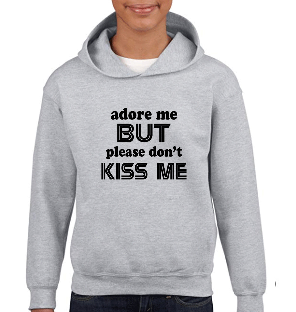 Adore Me But dont Kiss Me Boy Hoodies-FunkyTeesClub