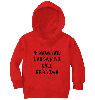 If Mom And Dad Say No Call Grandma Girl Hoodies-FunkyTeesClub