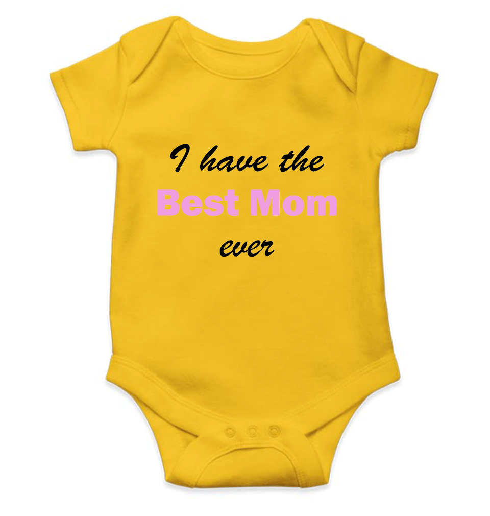 I Have Best Mom Ever Rompers for Baby Girl- FunkyTeesClub