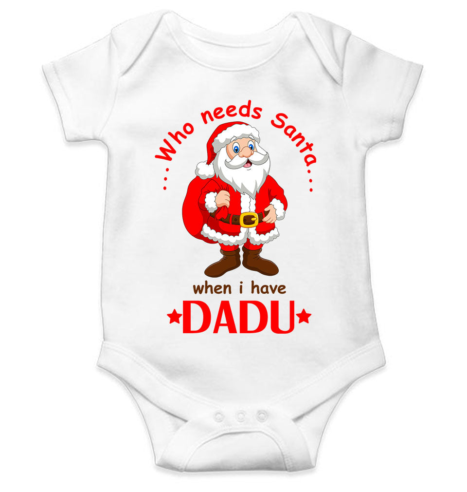 Who Need Santa When I Have Dadu Christmas Rompers for Baby Girl- FunkyTeesClub