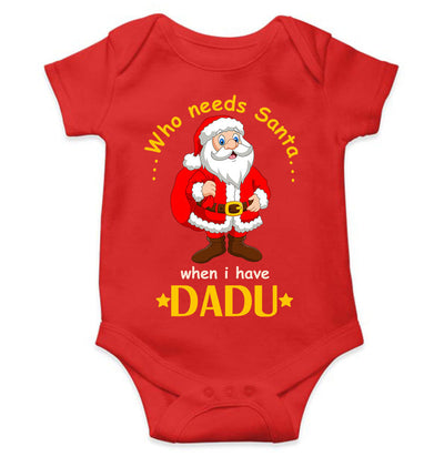 Who Need Santa When I Have Dadu Christmas Rompers for Baby Girl- FunkyTeesClub