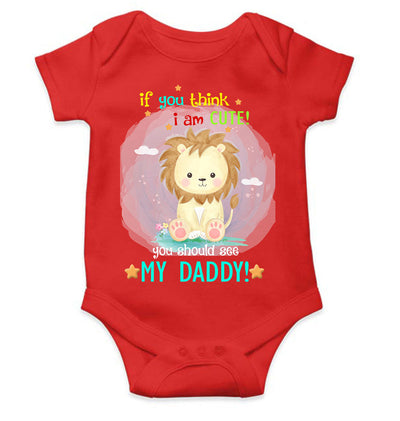 If You Think I Am Cute You Should See My Daddy Fathers Day Rompers for Baby Girl- FunkyTeesClub