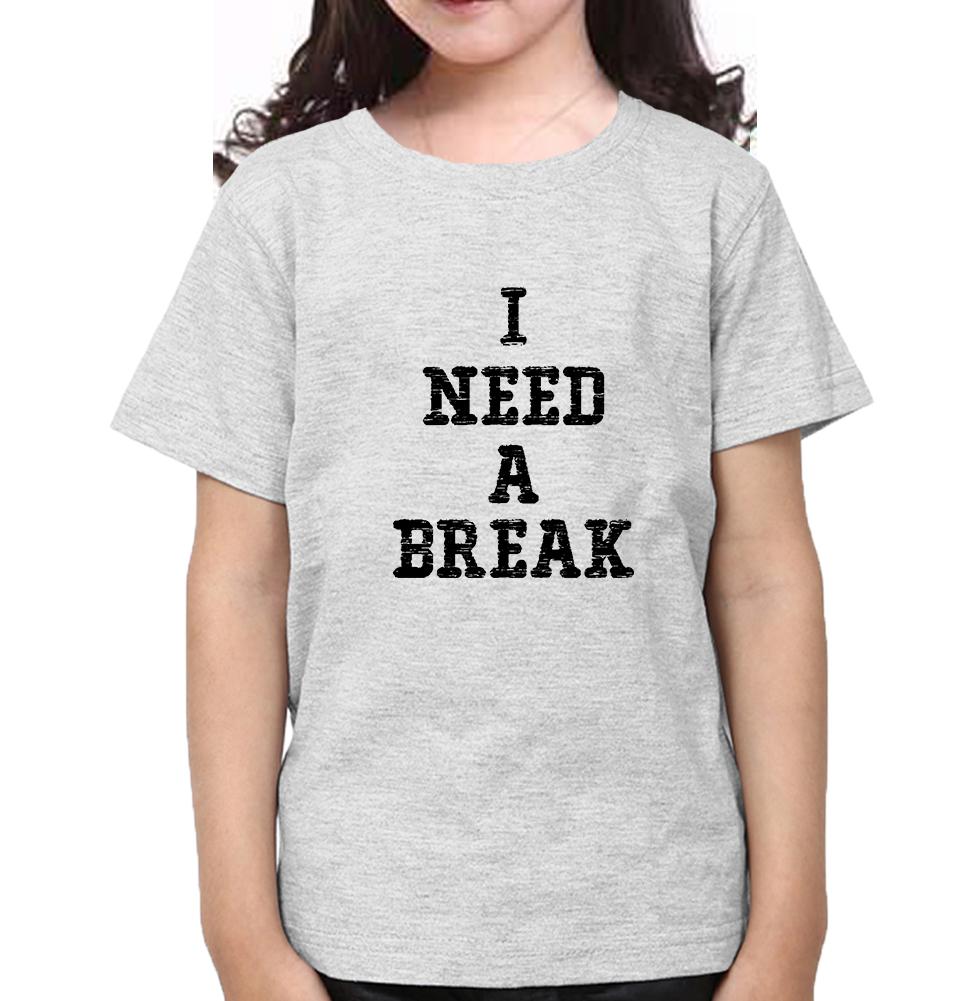 I Need A Break Half Sleeves T-Shirt For Girls -FunkyTeesClub