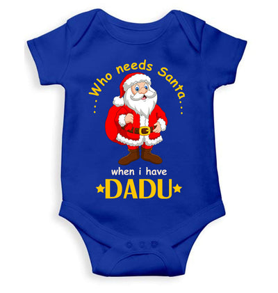 Who Need Santa When I Have Dadu Christmas Rompers for Baby Boy- FunkyTeesClub
