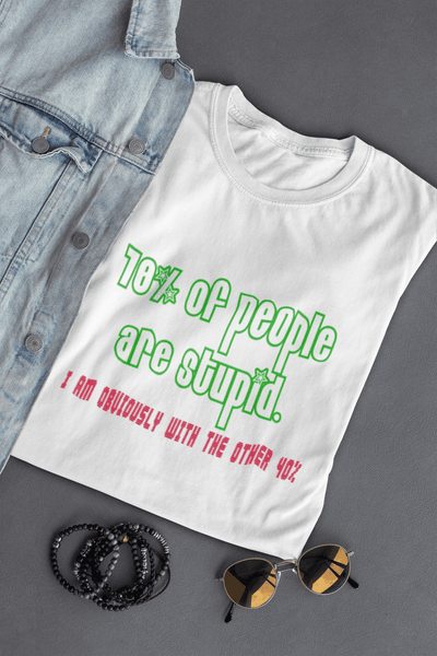 Men’s funny quote T-shirt with 70% people are stupid I am obviously with the other 40% graphic print white Tshirt