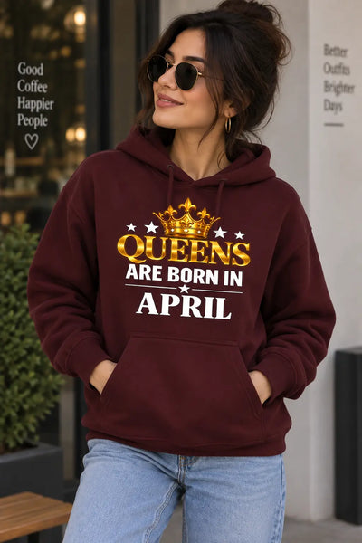 Queens are born in April maroon hoodie