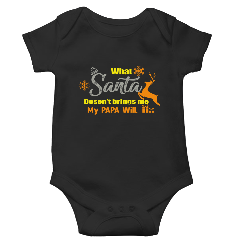 What Santa Will Dosent Brings My Papa Will Christmas Rompers for Baby Girl- FunkyTeesClub