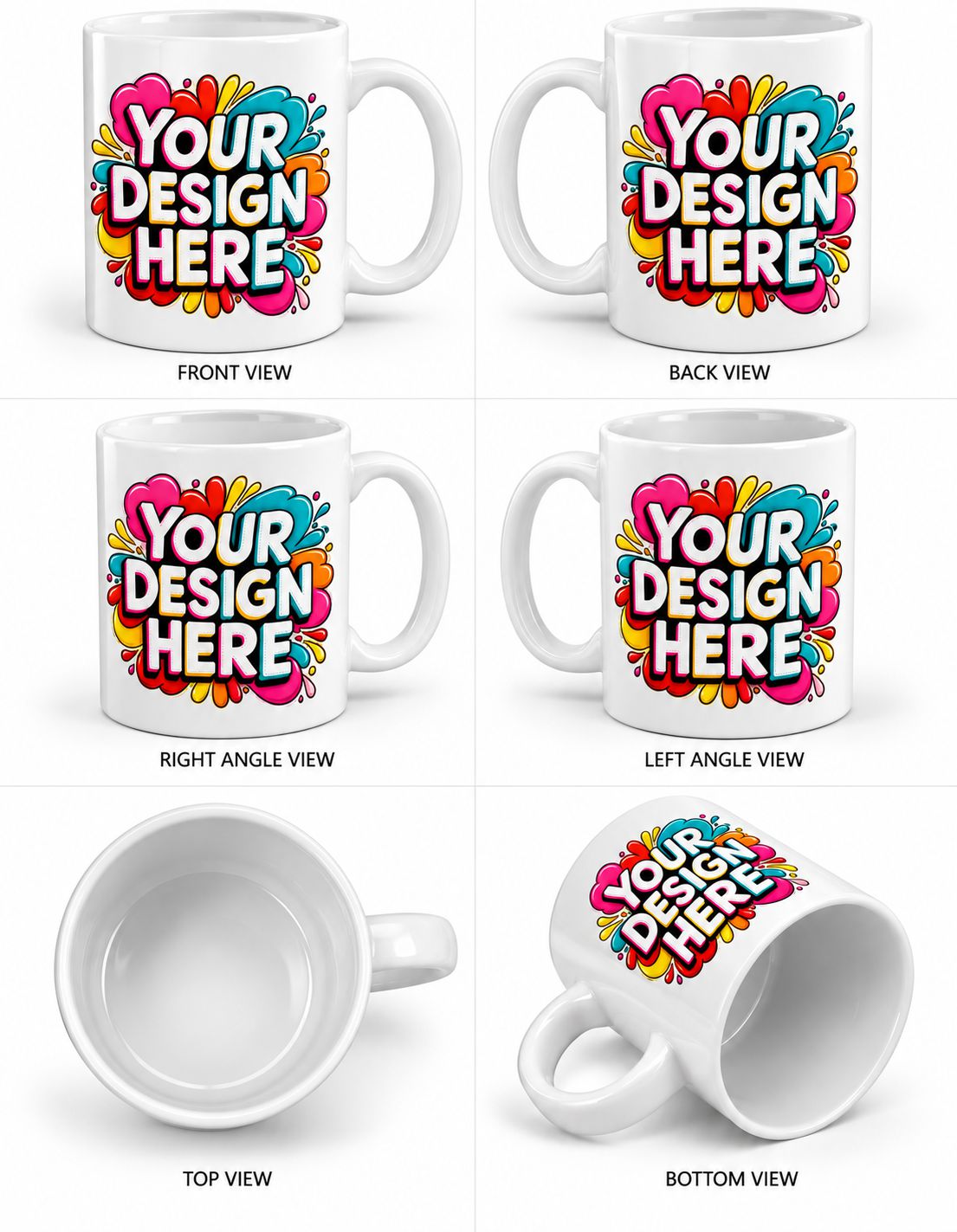 Six views of a white ceramic mug on a light gray background, showing the front, back, right angle, left angle, top, and bottom views. The mug features a colorful heart-shaped splatter graphic with the text 'YOUR DESIGN HERE' in white letters with a black outline.