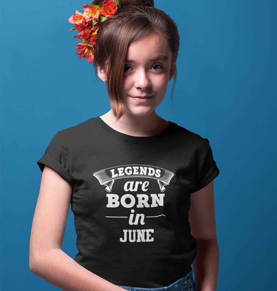 Legends are Born in June Half Sleeves T-Shirt For Girls -FunkyTeesClub
