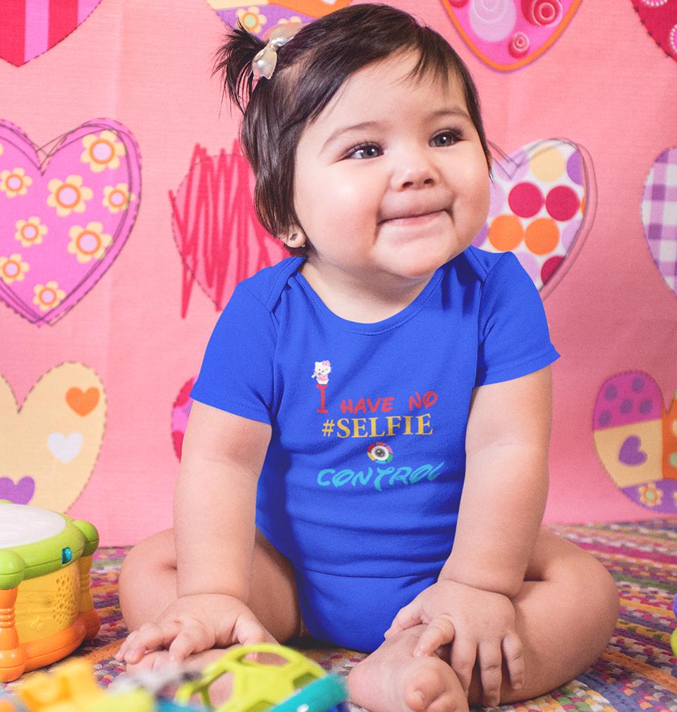 I Have No Selfie Control Rompers for Baby Girl- FunkyTeesClub