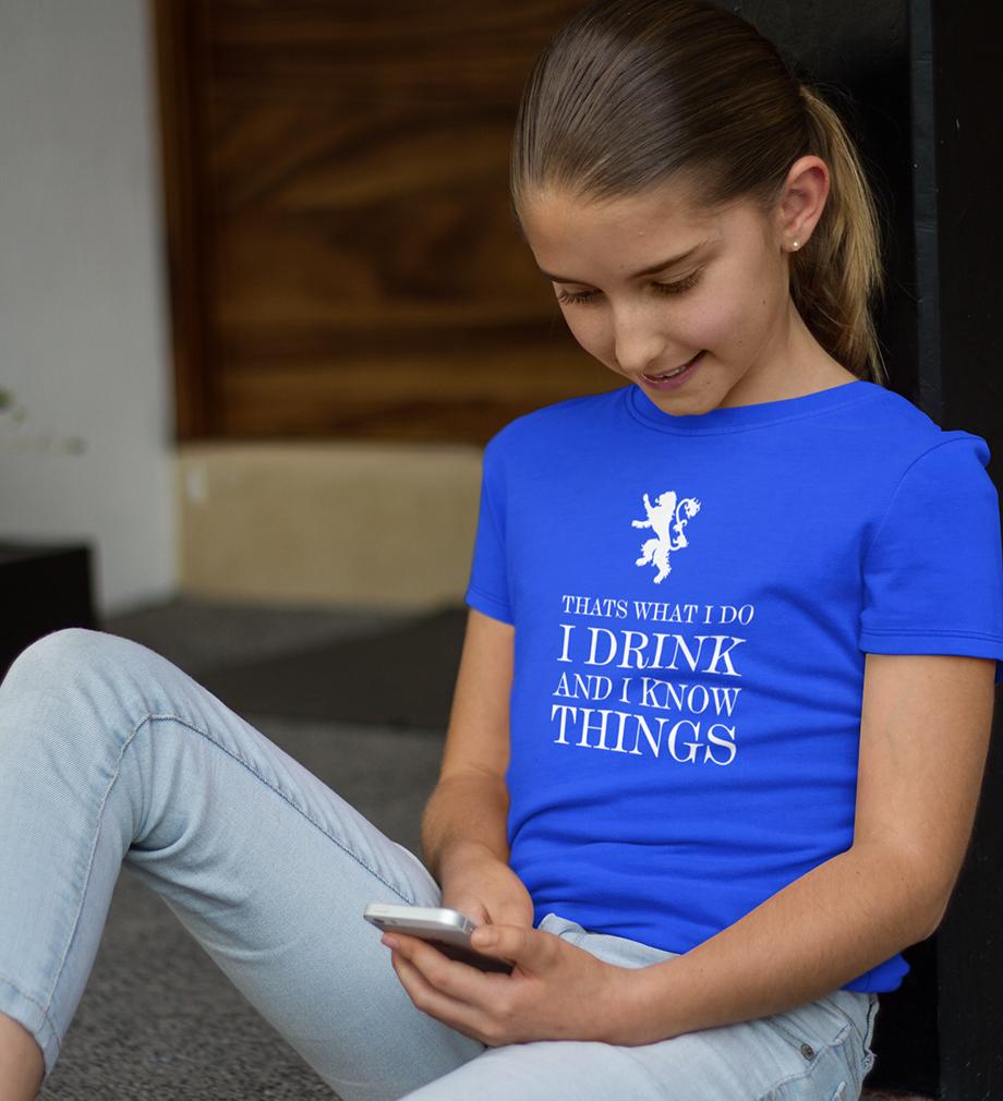 GOT Game of Thrones I Drink  And Know Things Half Sleeves T-Shirt For Girls -FunkyTeesClub