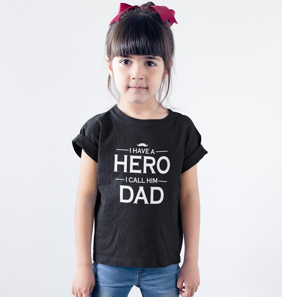 I Have A Hero I Call Him Dad Half Sleeves T-Shirt For Girls -FunkyTeesClub