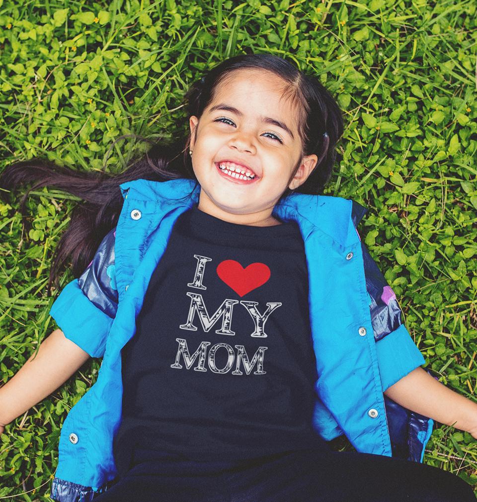 I Love My Mom Half Sleeves T-Shirt For Girls -FunkyTeesClub