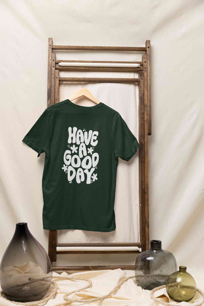 Have A Good Day Typography Back Print Mens Half Sleeves T-shirt- FunkyTeesClub