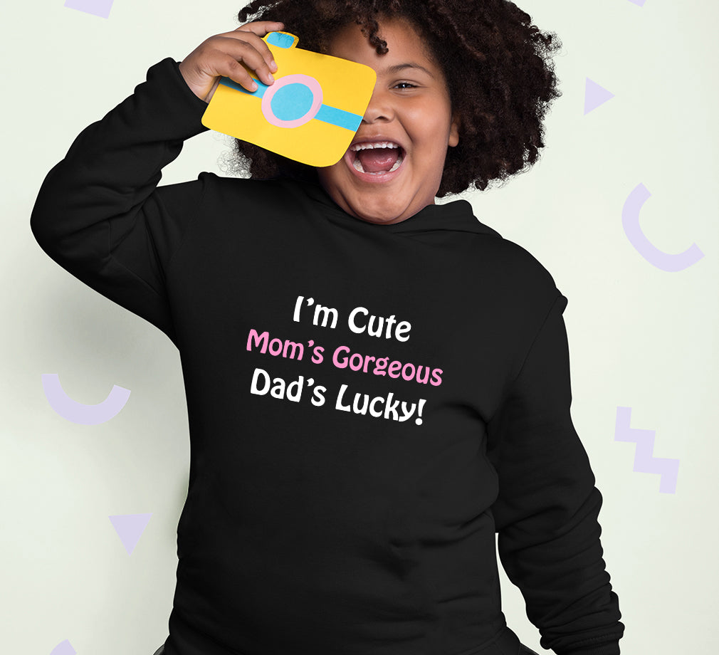 I'm Cute Mom's Gorgeous Dad's Lucky Girl Hoodies-FunkyTeesClub