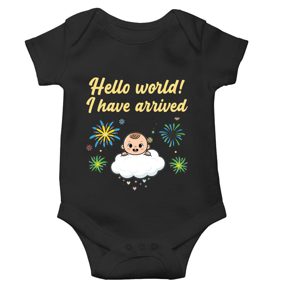 Hello World I Have Arrived New Born Rompers for Baby Girl- FunkyTeesClub