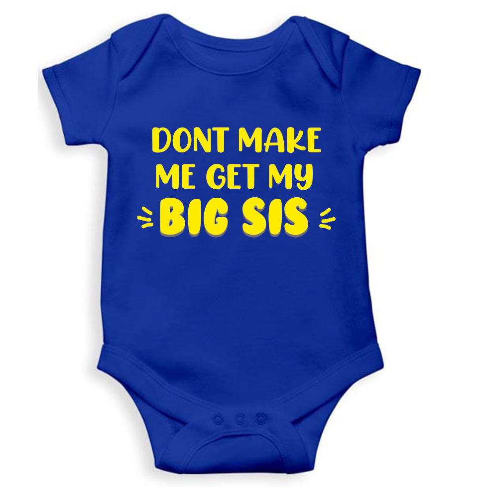 Don't Make Me Get My Big Sis Rakshabadhan Rompers for Baby Boy- FunkyTeesClub