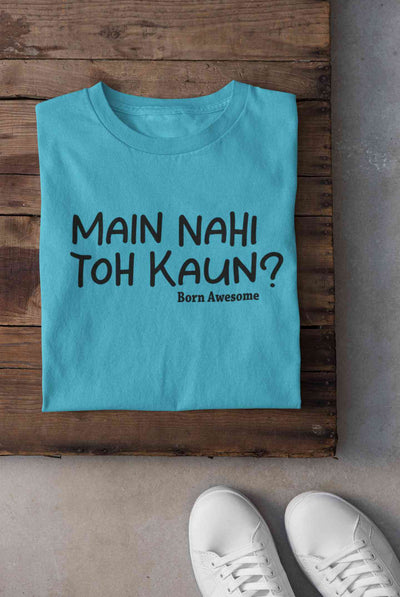 Main Nahi Toh Kaun Women Half Sleeves T-shirt- FunkyTeesClub