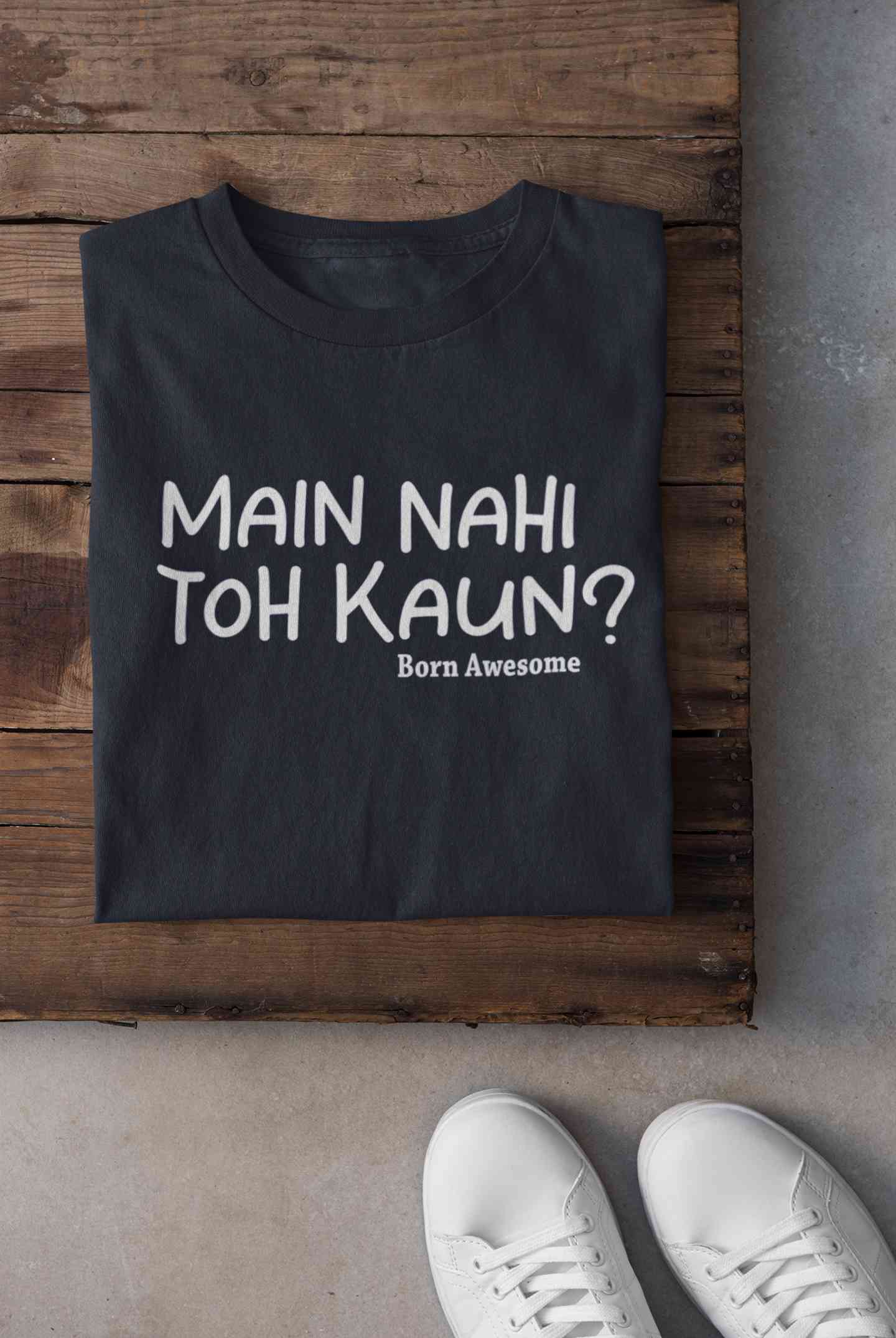 Main Nahi Toh Kaun Mens Half Sleeves T-shirt- FunkyTeesClub
