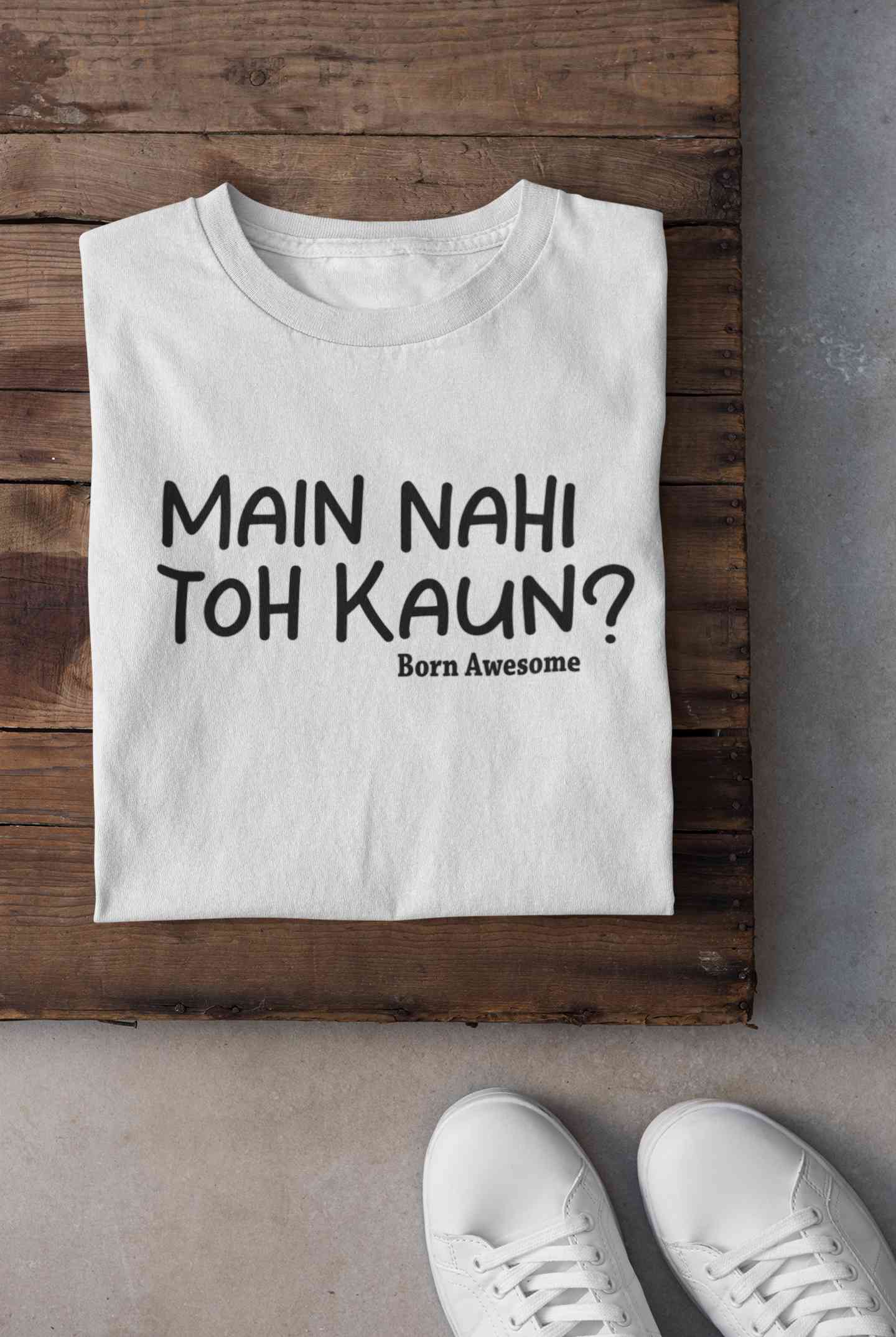 Main Nahi Toh Kaun Women Half Sleeves T-shirt- FunkyTeesClub