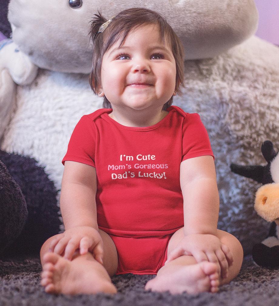 I am Cute Moms Gorgeous Dads Lucky Rompers for Baby Girl- FunkyTradition FunkyTradition