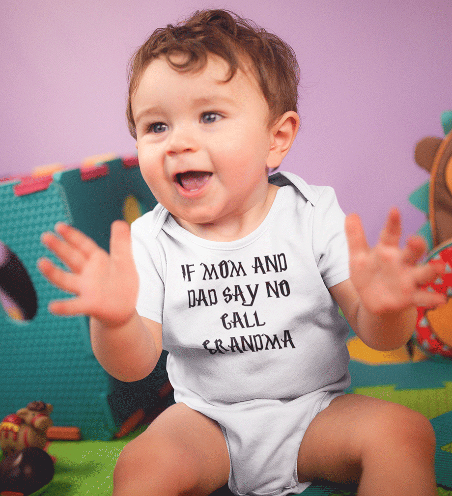 If Mom And Dad Say No Call Grandma Rompers for Baby Boy- FunkyTradition FunkyTradition