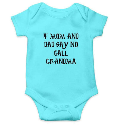 If Mom And Dad Say No Call Grandma Rompers for Baby Boy- FunkyTradition FunkyTradition