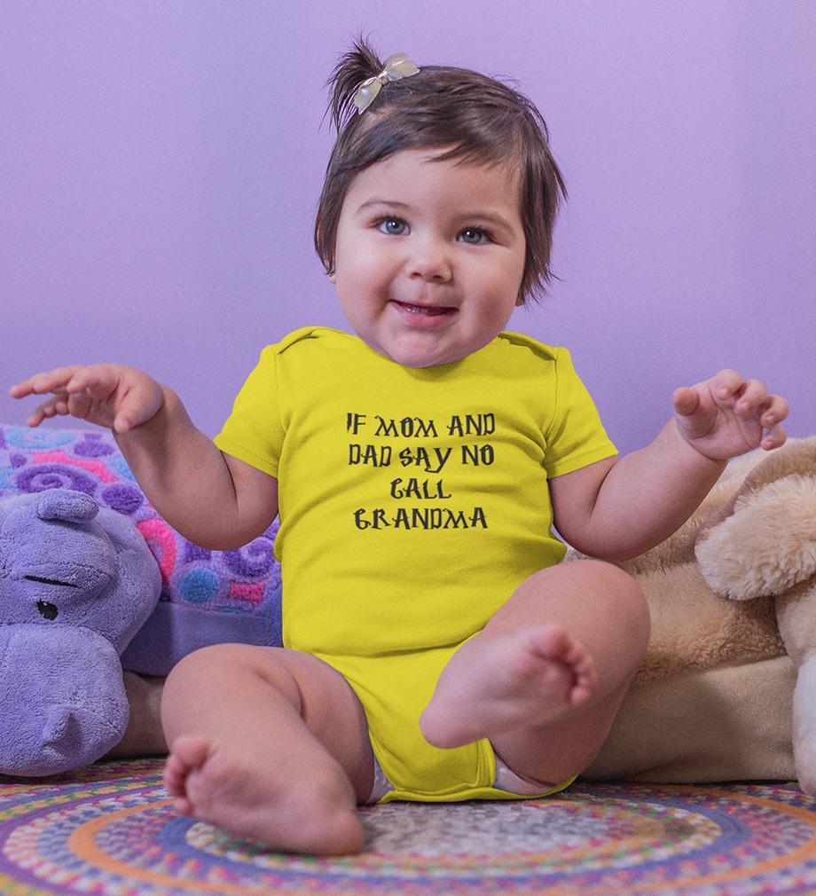 If Mom And Dad Say No Call Grandma Rompers for Baby Girl- FunkyTradition FunkyTradition