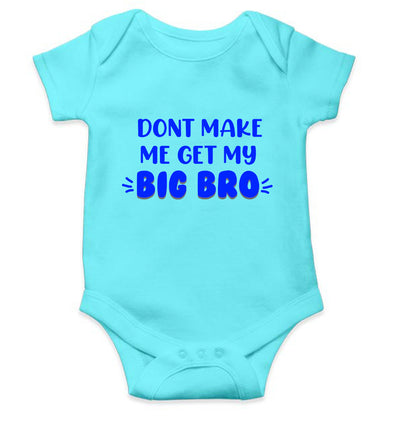 Don't Make Me Get My Big Bro Rakshabandhan Rompers for Baby Girl- FunkyTeesClub