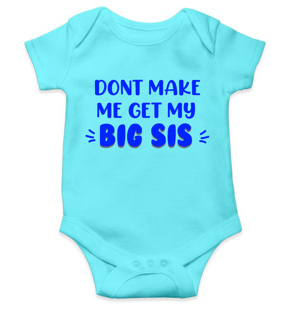 Don't Make Me Get My Big Sis Rakshabadhan Rompers for Baby Boy- FunkyTeesClub