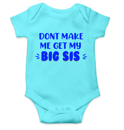 Don't Make Me Get My Big Sis Rakshabadhan Rompers for Baby Boy- FunkyTeesClub