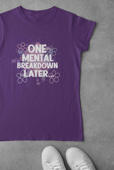 Mental Breakdown Women Half Sleeves T-shirt- FunkyTeesClub